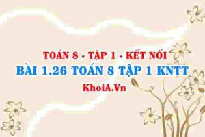 Bài 1.26 SGK Toán 8 tập 1 Kết nối tri thức